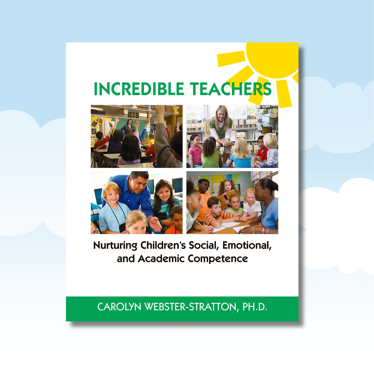 Incredible Teachers: Nurturing Children’s Social, Emotional, and Academic Competence